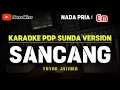 Download Lagu SANCANG ~ YAYAN JATNIKA || KARAOKE POP SUNDA VERSION - NADA PRIA
