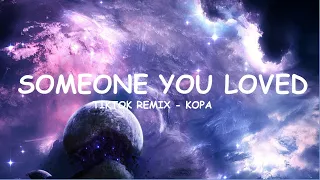 Download Someone you loved - Tiktok remix lyrics - KOPA MP3