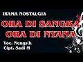 Download Lagu ORA DI SANGKA / Voc. Nengsih / Cipt. Sadi M