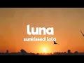 SunKissed Lola - Luna (Lyrics)