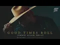 Jimmie Allen, Nelly - Good Times Roll (Official Audio)