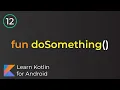 Learn Kotlin for Android Functions Lesson 12