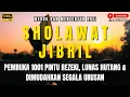Download Lagu 🔴 BACAAN SHOLAWAT JIBRIL MERDU PENARIK REZEKI PALING DAHSYAT, SHOLAWAT JIBRIL PEMBUKA PINTU REZEKI