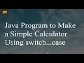 Java Program to Make a Simple Calculator Using switch case