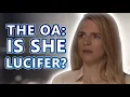 Is The OA Lucifer The Missing Seasons of The OA and Their Many Inspirations Explained