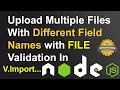 How to Upload Multiple Files with Different Field Names in Node JS - Node JS Multiple File Uploading