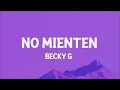 Becky G - NO MIENTEN (Letra/Lyrics)