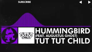 Download [Dubstep] - Tut Tut Child - Hummingbird (feat. Augustus Ghost) [Monstercat Release] MP3