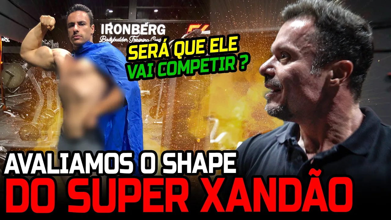 AVALIAMOS O SHAPE DO SUPER XANDÃO
