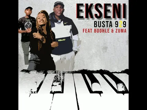 Download MP3 Busta 929 - Ekseni Ft. Boohle SA & Zuma