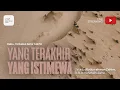 Download Lagu Yang Terakhir Yang Istimewa - Ustadz Abdurrahman Zahier, BBA