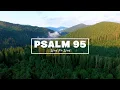Psalm 95 Song Word For Word ESV
