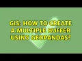 GIS How to create a multiple buffer using geopandas