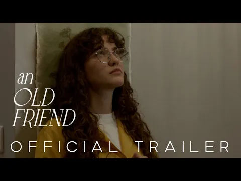 An Old Friend | Official Trailer