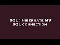 SQL Hibernate MS SQL connection