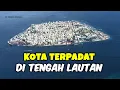 Download Lagu Kota Makmur di Tengah Lautan yang Dipadati Ribuan Manusia - Malé🏴󠁭󠁶󠁭󠁬󠁥󠁿