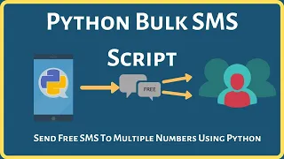Send Free Bulk SMS Using Python Python Bulk SMS Script Send Message Using Python