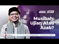 Lagu MUSIBAH : UJIAN ATAU AZAB ?