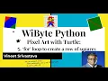 5 Pixel Art with Turtle The for loop Using the for loop to create a row of squares
