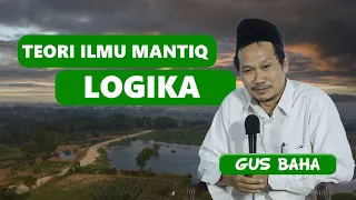 Download TEORI ILMU MANTIQ - LOGIKA - GUS BAHA MP3