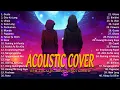 Best Of OPM Acoustic Love Songs 2025 Playlist ❤️ Top Tagalog Acoustic Songs Cover Of All Time 211