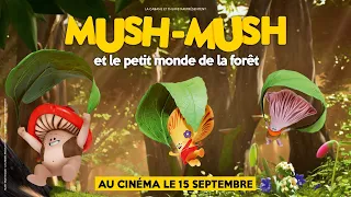 MUSH-MUSH ET LE PETIT MONDE DE LA FORÊT - Bande-annonce