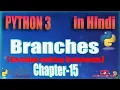 Branches in python decision making statements Chapter 15 python full tutorial hindi