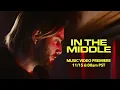 Download Lagu Official Trailer - In The Middle Music Video Premiere (11/15)