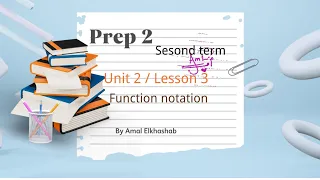 Prep 2 Function notation Lesson 3 Unit 2 Algebra Second term