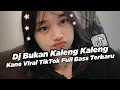 Dj Terbayang Bayang Kamu - Bukan Kaleng Kaleng Kane Viral TikTok Full Bass Terbaru