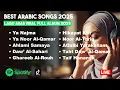 Download Lagu Lagu Arab Romantis Terbaru 2025 💚 Arabic Romantis Songs