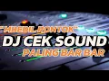 Download Lagu DJ CEK SOUND MBEDIL RONTOK GENTENG TETANGGA PALING BAR BAR FULL SAJU JAM PROTOL