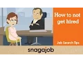 Job Search Tips Part 13 How to not get hired