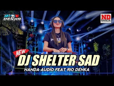 Download MP3 DJ SHELTER SAD Nanda Audio Jember Vt Rio Denka