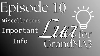 Learn Lua for MA3 - Episode 10 The Extra Tips I Always Need to Refer Back to