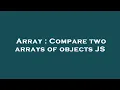 Array Compare two arrays of objects JS