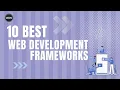 10 Best Web Development Frameworks