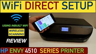 HP Envy 4510 WiFi Direct Setup Using Inbuilt WiFi Wireless Scanning Review