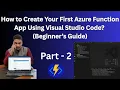 How to Create an Azure Function App Using Visual Studio Code Part 2