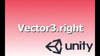 What is Vector3 right in Unity Explained