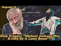 Dick Gregory Michael Jackson Was K By A Laser