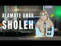 Download Lagu ALAMATE ANAK SHOLEH | Khanifah Khani