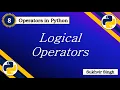 Operators in Python Part 8 Logical Operators