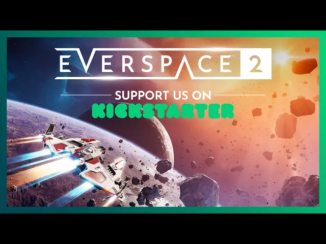 EVERSPACE 2 Kickstarter Campaign