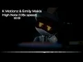 K Motionz & Emily Makis - High Note (1.18x speed)