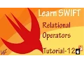 Relational operator and Ternary Operator in Swift - Tutorial 12