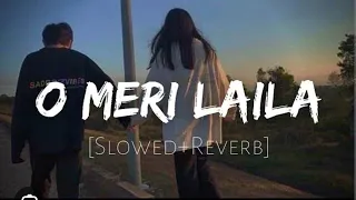 o meri laila lofi song slowed reverb atiif aslam