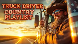 The Best of Truck Driving Country Songs For Real Cowboys