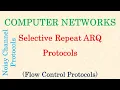 Computer Networks Selective Repeat ARQ Noisy Channel Protocols Flow Control Protocols