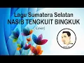 Download Lagu NASIB TENGKUIT BINGKUK - IZOELAS (Cover)